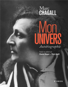 Mon univers. Autobiographie - Chagall Marc ; Ringuet Chantal ; Anctil Pierre