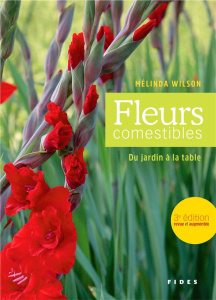Fleurs comestibles. Du jardin à la table, 3e édition revue et augmentée - Wilson Mélinda ; Côte Roger