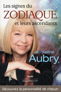 Les signes du zodiaque et leurs ascendants. 3e édition - Aubry Jacqueline