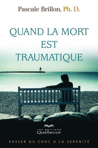 Quand la mort est traumatique - Brillon Pascale