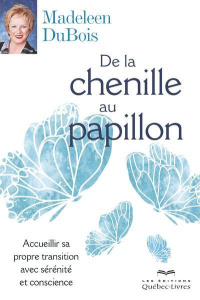 De la chenille au papillon - Dubois Madeleen