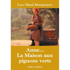 Anne Tome 1 : Anne... la maison aux pignons verts - Montgomery Lucy Maud ; Paratte Henri-Dominique
