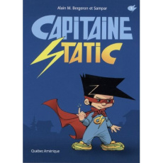 Capitaine Static Tome 1 - Bergeron Alain-M