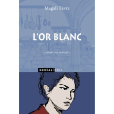 L'enfant des drailles Tome 2 : L'or blanc - Favre Magali