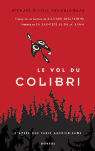 Le vol du colibri. D'après une légende amérindienne - Yahgulanaas Michael Nicoll ; Desjardins Richard