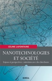 Nanotechnologies et société. Enjeux et perspectives : entretiens avec des chercheurs - Lafontaine Céline
