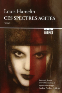 Ces spectres agités - Hamelin Louis ; Beaulieu Victor-Lévy