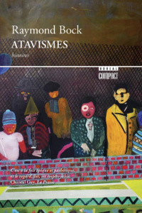 Atavismes - Bock Raymond