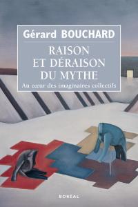 RAISON ET DERAISON DU MYTHE - BOUCHARD GERARD