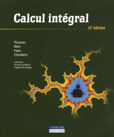 Calcul intégral. 11e édition - Thomas George B. ; Weir Maurice-D ; Hass Joel ; Gi