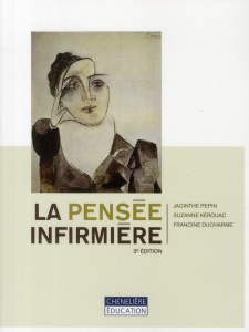 La pensée infirmière - Kérouac Suzanne; Pepin Jacinthe; Ducharme Francine