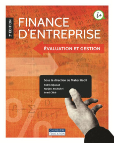 Finance d'entreprise. Evaluation et gestion, 2e édition - Kooli Maher ; Adjaoud Fodil ; Boubakri Narjess ; C