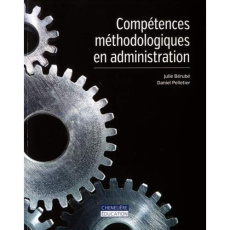 Compétences méthodologiques en administration - Bérubé Julie ; Pelletier Daniel