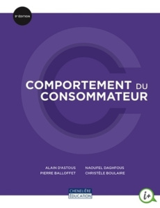Comportement du consommateur. 5e édition - Astous Alain d' ; Balloffet Pierre ; Daghfous Naou