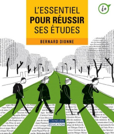 L'essentiel pour réussir ses études - Dionne Bernard