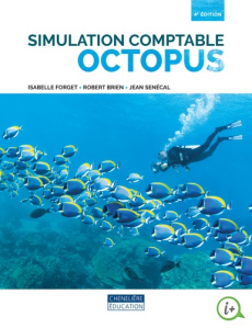 Simulation comptable Octopus. 4e édition - Forget Isabelle ; Brien Robert ; Senécal Jean