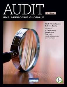 Audit : une approche globale. 2e édition - Smieliauskas Wally J. ; Bewley Kathryn ; Laroche D