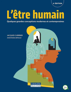 L'être humain. Quelques grandes conceptions modernes et contemporaines, 6e édition - Cuerrier Jacques ; Depauld Anastassia ; Bras Mathi