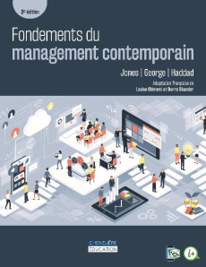 Fondements du management contemporain. 2e édition - Jones Gareth R. ; George Jennifer M. ; Haddad Jane