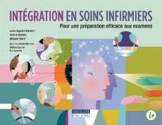 Intégration en soins infirmiers. Pour une préparation efficace aux examens - Giguère Kolment Lucie ; Galiano Ondina ; Giard Mél