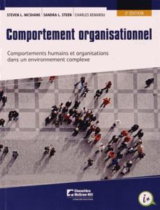 Comportement organisationnel. Comportements humains et organisations dans un environnement complexe, - McShane Steven L ; Benabou Charles ; Benoit Mathie