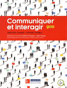 Communiquer et interagir. 2e édition - Gamble Teri Kwal ; Gamble Michael ; St-Jacques Car