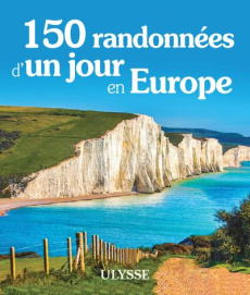 150 randonnées d'un jour en Europe - COLLECTIF