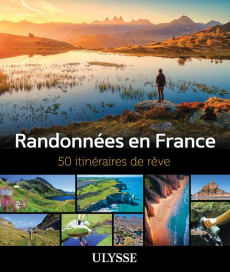 Randonnées en France. 50 itinéraires de rêve - Ledoux Pierre ; Gilbert Annie