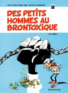 Les Petits Hommes Tome 2 : Des Petits Hommes au Brontoxique - SERON MAGDA