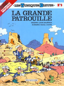 Les Tuniques Bleues Tome 9 : La grande patrouille - Cauvin Raoul ; Salvérius Louis