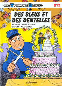 Les Tuniques Bleues Tome 22 : Des Bleus et des dentelles - Cauvin Raoul ; Lambil Willy