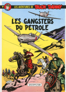 Les aventures de Buck Danny Tome 9 : Les gangsters du pétrole - Charlier Jean-Michel ; Hubinon Victor