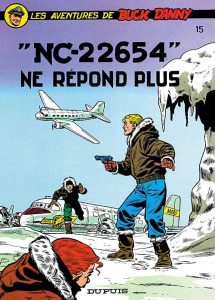 Les aventures de Buck Danny Tome 15 : NC-22654 ne répond pas - Charlier Jean-Michel ; Hubinon Victor