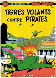 Les aventures de Buck Danny Tome 28 : Tigres volants contre pirates - Charlier Jean-Michel ; Hubinon Victor