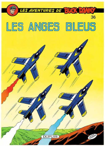 Les aventures de Buck Danny Tome 36 : Les anges bleus - Charlier Jean-Michel