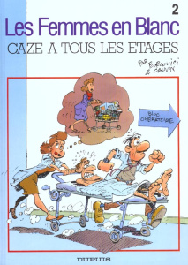 Les Femmes en blanc Tome 2 : Gaze à tous les étages - Cauvin Raoul ; Bercovici Philippe