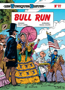 Les Tuniques Bleues Tome 27 : Bull Run - Cauvin Raoul ; Lambil Willy
