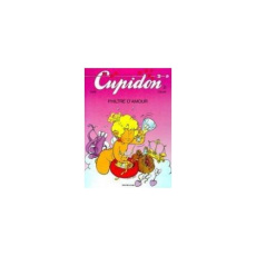 Cupidon Tome 2 : Philtre d'amour - Cauvin Raoul