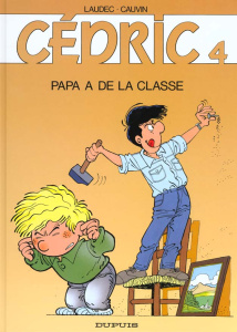 Cédric Tome 4 : Papa a de la classe - Cauvin Raoul