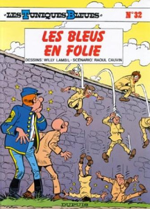 Les Tuniques Bleues Tome 32 : Les Bleus en folie - Cauvin Raoul ; Lambil Willy