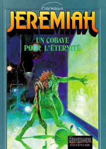 Jeremiah Tome 5 : Un cobaye pour l'éternité - HERMANN