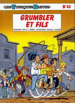 Les Tuniques Bleues Tome 33 : Grumbler et fils - Cauvin Raoul ; Lambil Willy