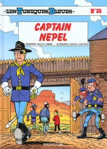 Les Tuniques Bleues Tome 35 : Captain Nepel - Cauvin Raoul ; Lambil Willy
