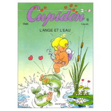 Cupidon Tome 6 : L'ange et l'eau - Cauvin Raoul