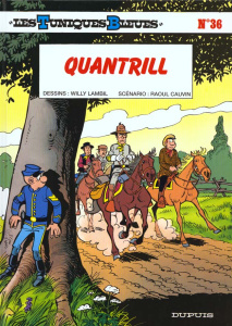 Les Tuniques Bleues Tome 36 : Quantrill - Cauvin Raoul ; Lambil Willy