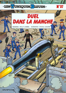 Les Tuniques Bleues Tome 37 : Duel dans la Manche - Cauvin Raoul ; Lambil Willy