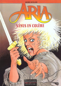 Aria Tome 18 : Venus en colère - Weyland Michel