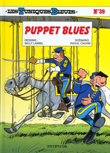Les Tuniques Bleues Tome 39 : Puppet Blues - Cauvin Raoul ; Lambil Willy