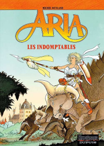 Aria Tome 11 : Les Indomptables - Weyland Michel