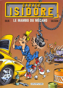 Garage Isidore Tome 5 : Le mambo du mécano - Gilson François